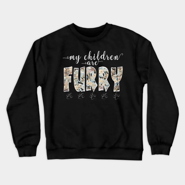 My children are furry Tshirt - Retro floral pattern Crewneck Sweatshirt by CMDesign